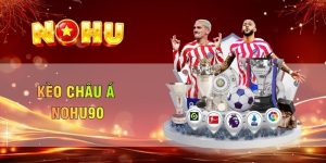 kèo châu á nohu90