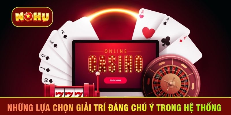 Những lựa chọn giải trí đáng chú ý trong hệ thống 