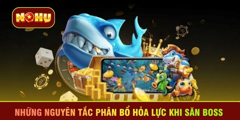 Những nguyên tắc phân bổ hỏa lực khi săn boss 