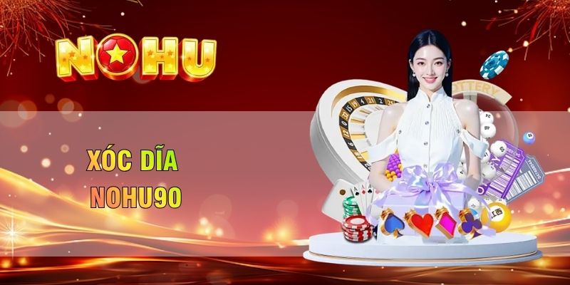 xóc đĩa nohu90